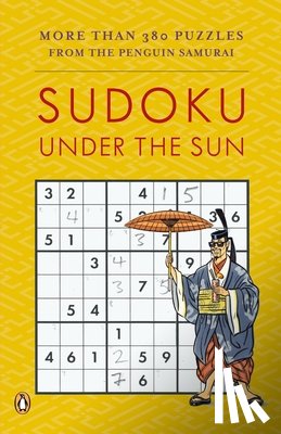 Bodycombe, David J. - Sudoku Under the Sun: More Than 380 Puzzles from the Penguin Samurai
