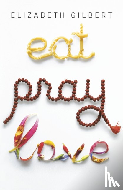 Gilbert, Elizabeth - Eat Pray Love