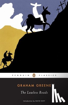 Greene, Graham - The Lawless Roads