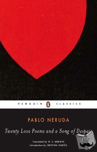 Neruda, Pablo - Twenty Love Poems and a Song of Despair