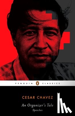 Chavez, Cesar - AN Organizer's Tale