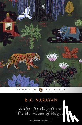 R. K. Narayan - A Tiger for Malgudi and the Man-Eater of Malgudi