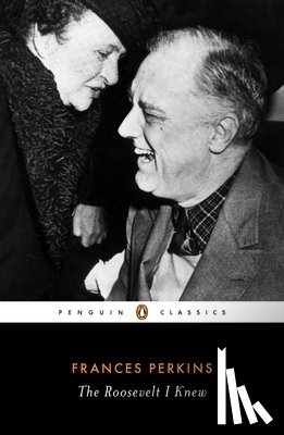 Frances Perkins - The Roosevelt I Knew
