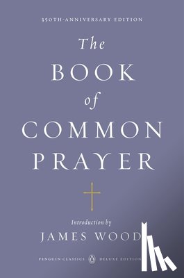 James Wood - The Book of Common Prayer (Penguin Classics Deluxe Edition)