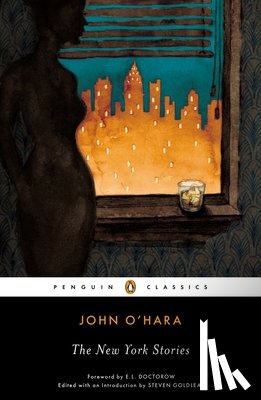 John O'Hara, Steven Goldleaf - The New York Stories