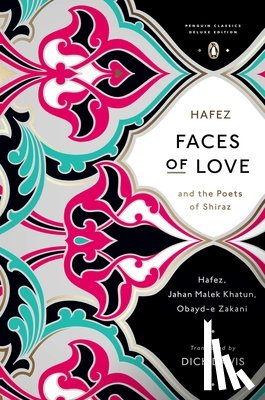 Hafez, Zakani, Obayd-e, Khatun, Jahan Malek - Faces of Love