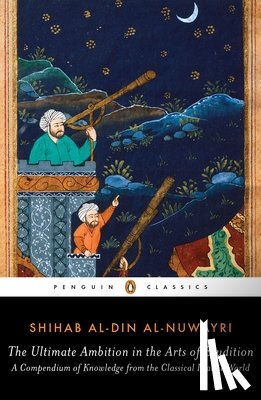 al-Nuwayri, Shihab al-Din - The Ultimate Ambition in the Arts of Erudition
