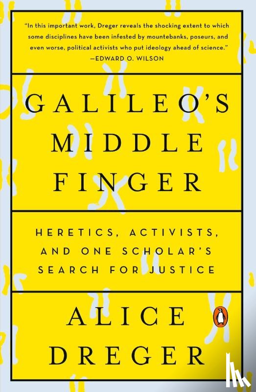 Dreger, Alice - Galileo's Middle Finger