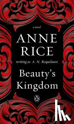 Roquelaure, A. N., Rice, Anne - BEAUTYS KINGDOM