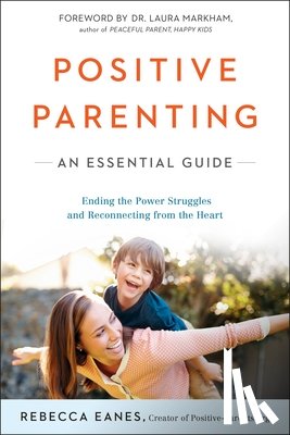 Eanes, Rebecca (Rebecca Eanes) - Positive Parenting