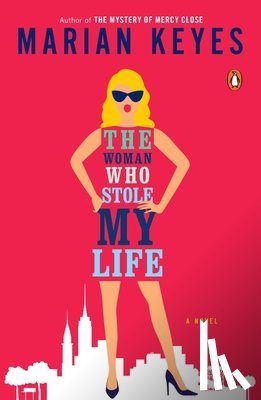 Keyes, Marian - The Woman Who Stole My Life