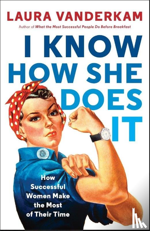 Vanderkam, Laura - I Know How She Does It