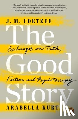 Coetzee, J. M., Kurtz, Arabella - The Good Story