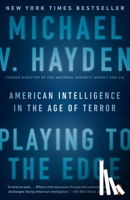 Hayden, Michael V. - Playing to the Edge