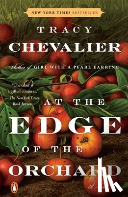 Chevalier, Tracy - AT THE EDGE OF THE ORCHARD