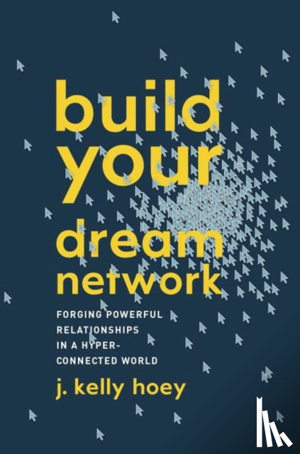Hoey, J. Kelly (J. Kelly Hoey) - Build Your Dream Network
