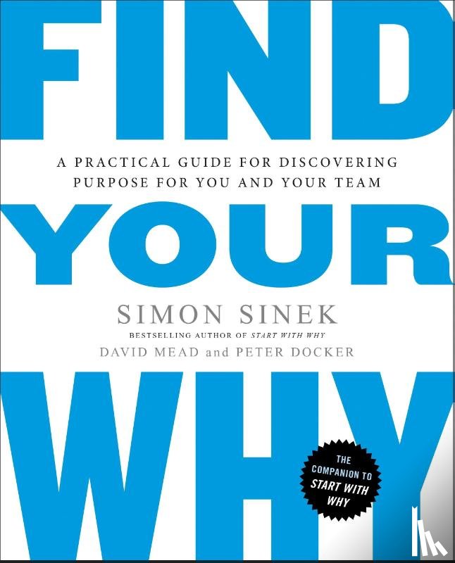 Sinek, Simon, Mead, David, Docker, Peter - Find Your Why