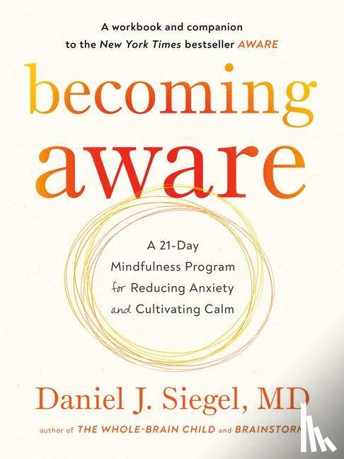 Dr. Daniel Siegel, M.D. - Becoming Aware