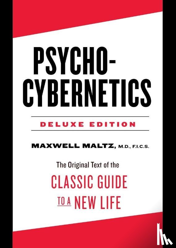 Maltz, Maxwell (Maxwell Maltz) - Psycho-Cybernetics Deluxe Edition