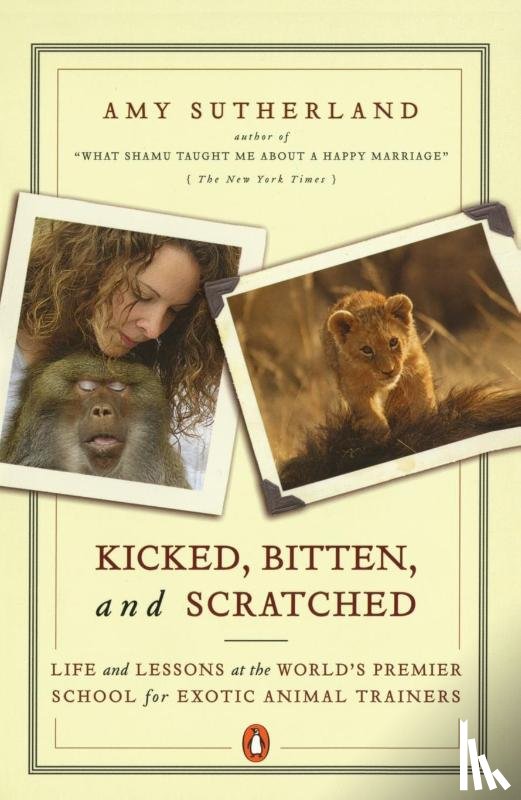 Sutherland, Amy - Kicked, Bitten, and Scratched