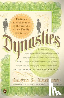 Landes, David S. - Dynasties: Fortunes and Misfortunes of the World's Great Family Businesses