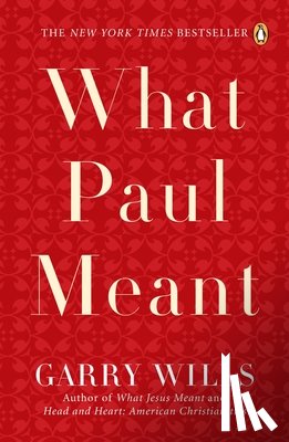 Wills, Garry - What Paul Meant