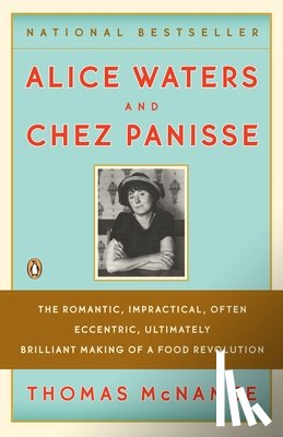 Mcnamee, Thomas - Alice Waters and Chez Panisse