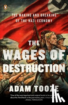 Tooze, Adam - WAGES OF DESTRUCTION
