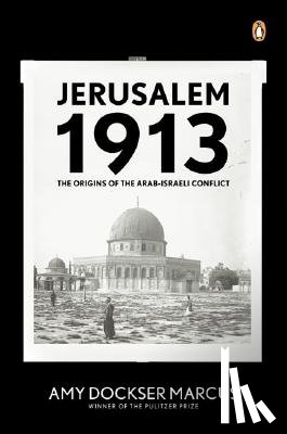 Marcus, Amy Dockser - Jerusalem 1913