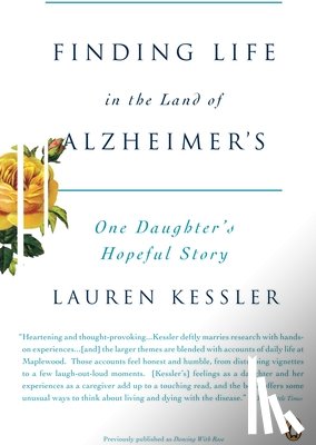 Kessler, Lauren - Finding Life in the Land of Alzheimer's