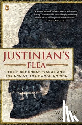 Rosen, William - Justinian's Flea: The First Great Plague and the End of the Roman Empire