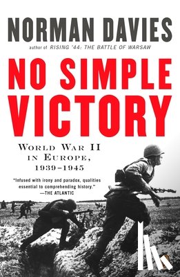 Davies, Norman - No Simple Victory: World War II in Europe, 1939-1945