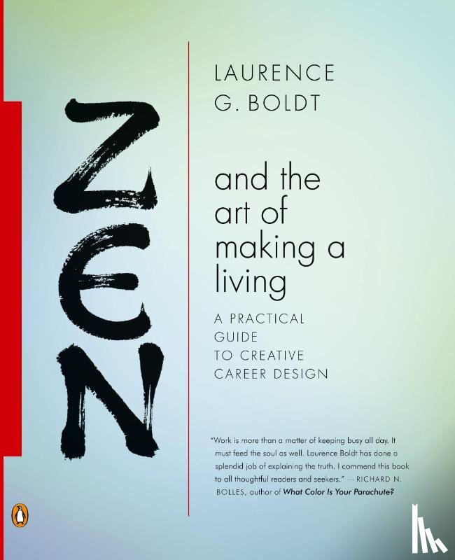 Boldt, Laurence G. - Zen And The Art Of Making A Living