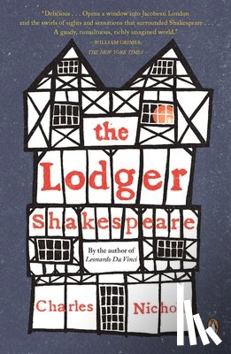 Nicholl, Charles - The Lodger Shakespeare: His Life on Silver Street