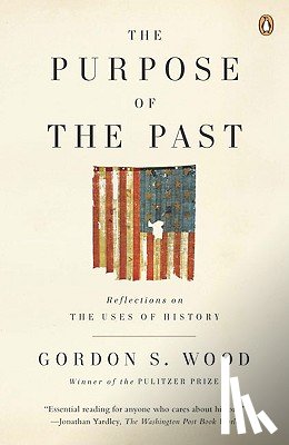 Wood, Gordon S. - The Purpose of the Past