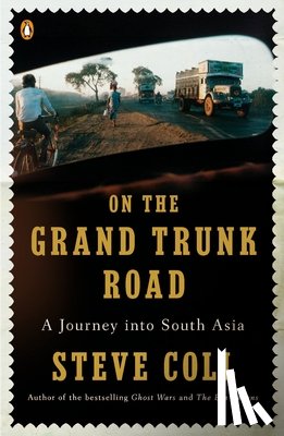 Coll, Steve - On the Grand Trunk Road