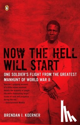 Koerner, Brendan I. - Now the Hell Will Start