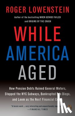 Lowenstein, Roger - While America Aged