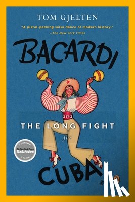 Gjelten, Tom - Bacardi and the Long Fight for Cuba