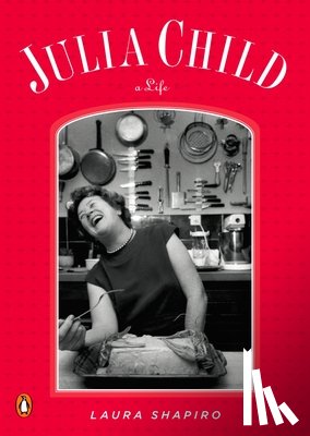 Shapiro, Laura - Julia Child
