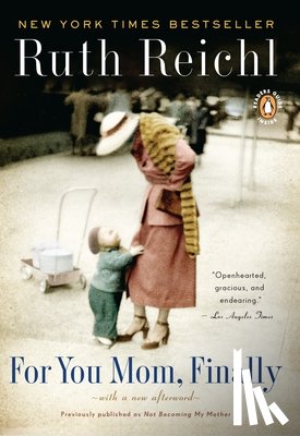 Ruth Reichl - For You, Mom. Finally.