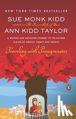 Kidd, Sue Monk - TRAVELING W/POMEGRANATES