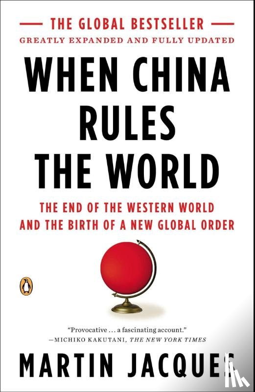 Jacques, Martin - When China Rules the World