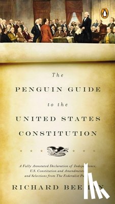 Richard Beeman - The Penguin Guide to the United States Constitution
