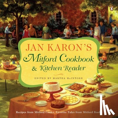 Karon, Jan - Jan Karon's Mitford Cookbook and Kitchen Reader: Recipes from Mitford Cooks, Favorite Tales from Mitford Books