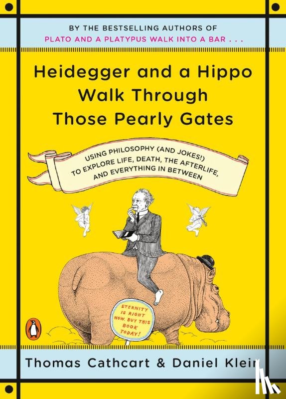 Cathcart, Thomas, Klein, Daniel - Heidegger and a Hippo Walk Through Those Pearly Gates