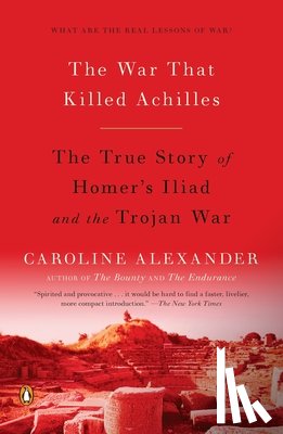 Alexander, Caroline - The War That Killed Achilles
