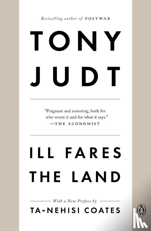 Judt, Tony - ILL FARES THE LAND