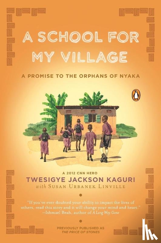 Kaguri, Twesigye Jackson, Linville, Susan Urbanek - A School for My Village