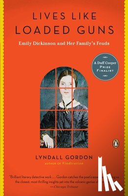 Gordon, Lyndall - Lives Like Loaded Guns: Emily Dickinson and Her Family's Feuds